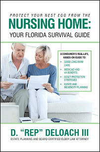 <i>Protect Your Nest Egg From The Nursing Home: Your Florida Survival Guide</i>